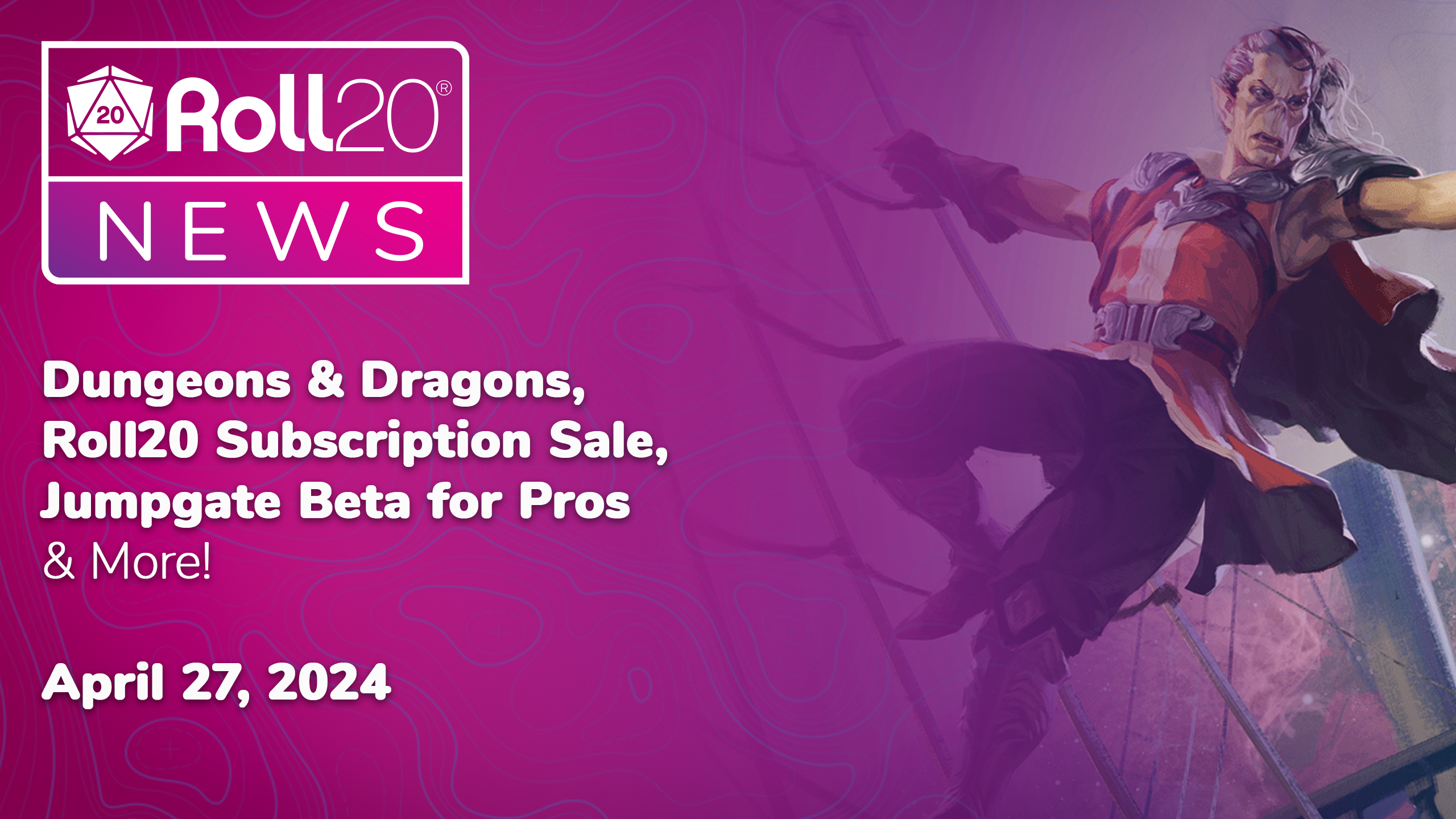 In This Newsletter: Dungeons & Dragons, Subscription Sale, Jumpgate Beta for Pros, & More!