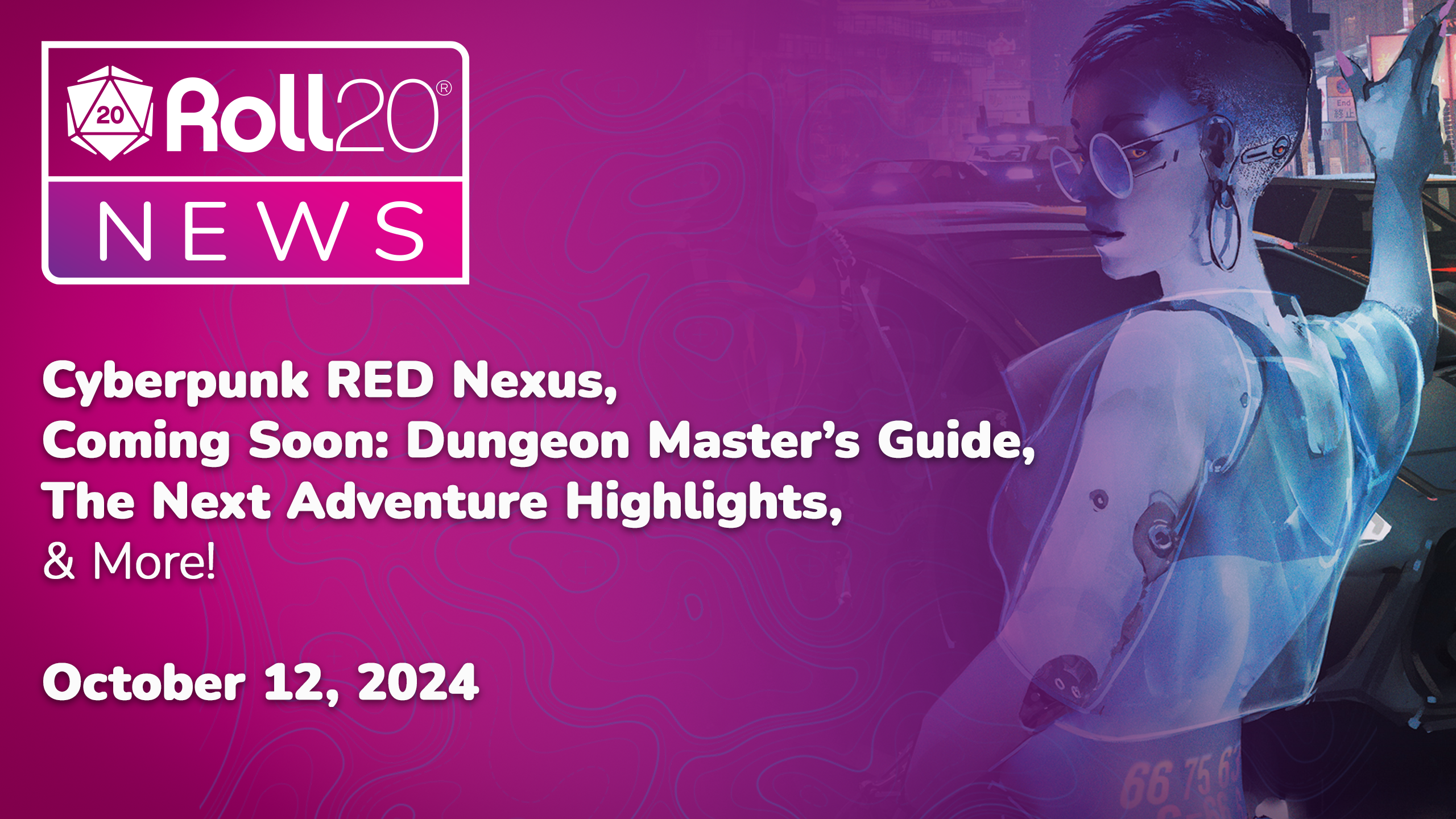 Roll20 News | Cyberpunk RED Nexus, Coming Soon: Dungeon Master’s Guide, The Next Adventure Highlights, & More!