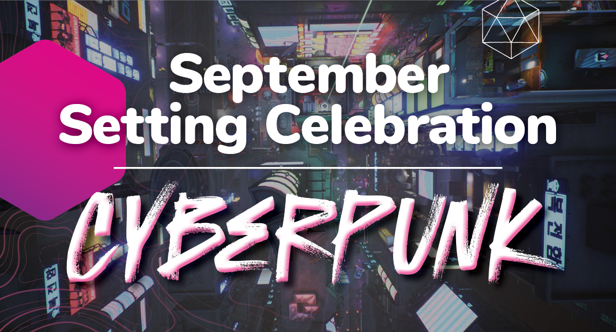 September Setting Celebration: Cyberpunk