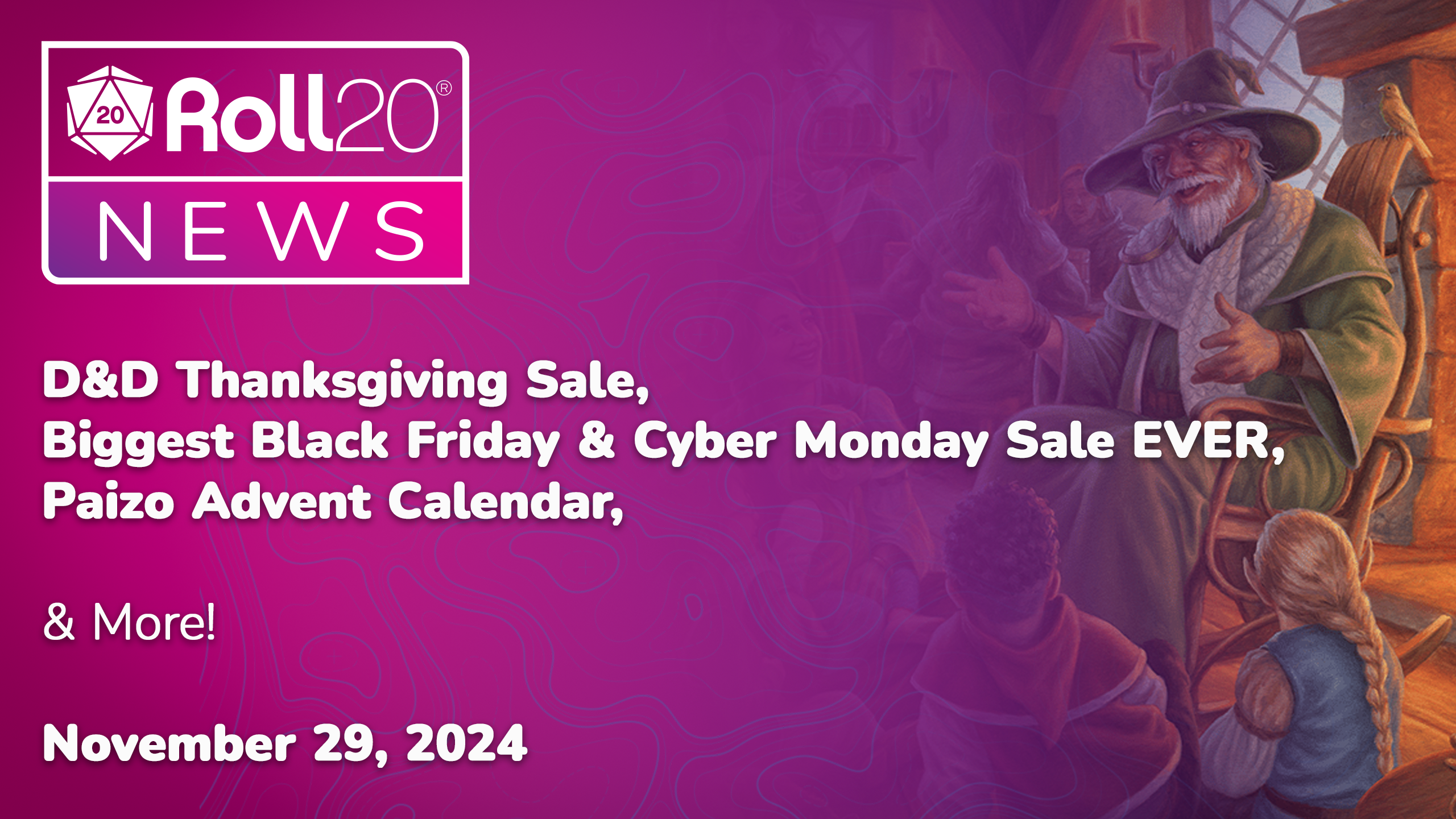 Roll20 News | D&D Thanksgiving Sale, Biggest Black Friday & Cyber Monday Sale EVER, Paizo Advent Calendar, & MORE!