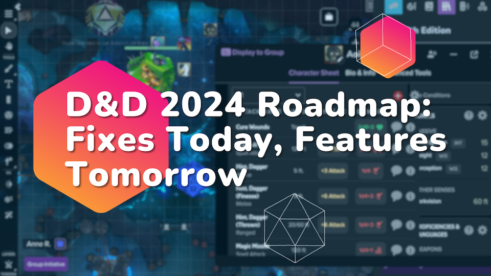 D&D 2024 Roadmap: Fixes Today, Features Tomorrow