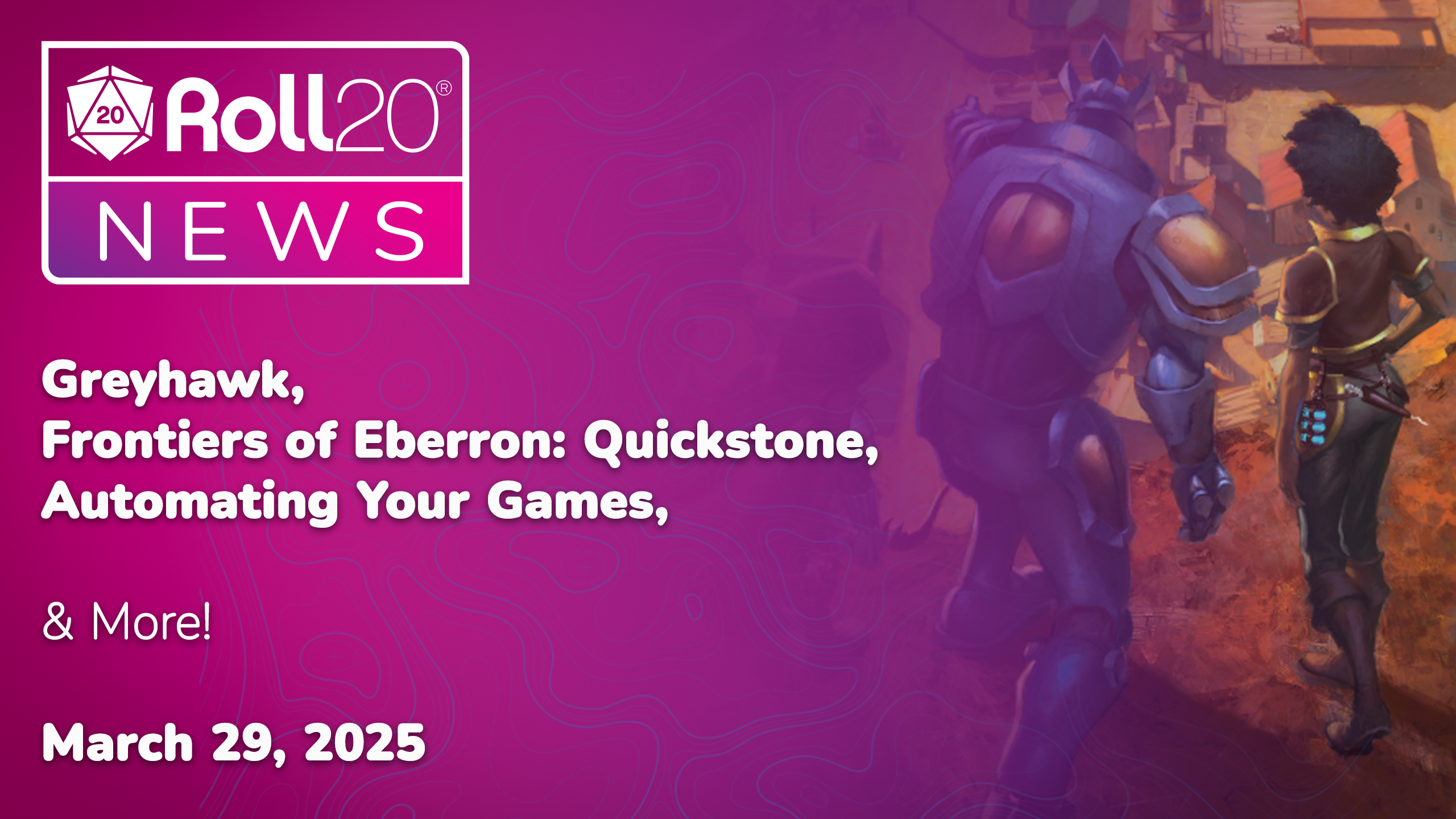 Greyhawk, Frontiers of Eberron: Quickstone, Automating Your Games, & More!