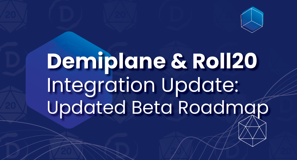 Demiplane & Roll20 Integration Update – Updated Beta Roadmap